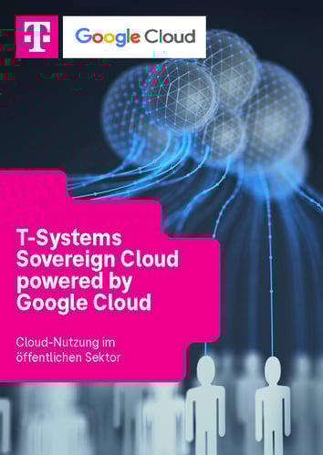 T-Systems_Whitepaper_T-Systems_Sovereign_Cloud_powered_by_Google_Cloud_AT_Seite_01 T-Systems_Whitepaper_T-Systems_Sovereign_Cloud_powered_by_Google_Cloud_AT_Seite_01